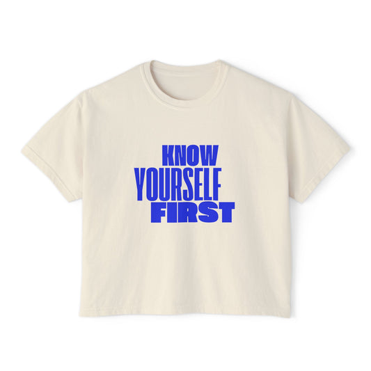 Know Yourself First Boxy Tee — Women's Empowerment Graphic Shirt