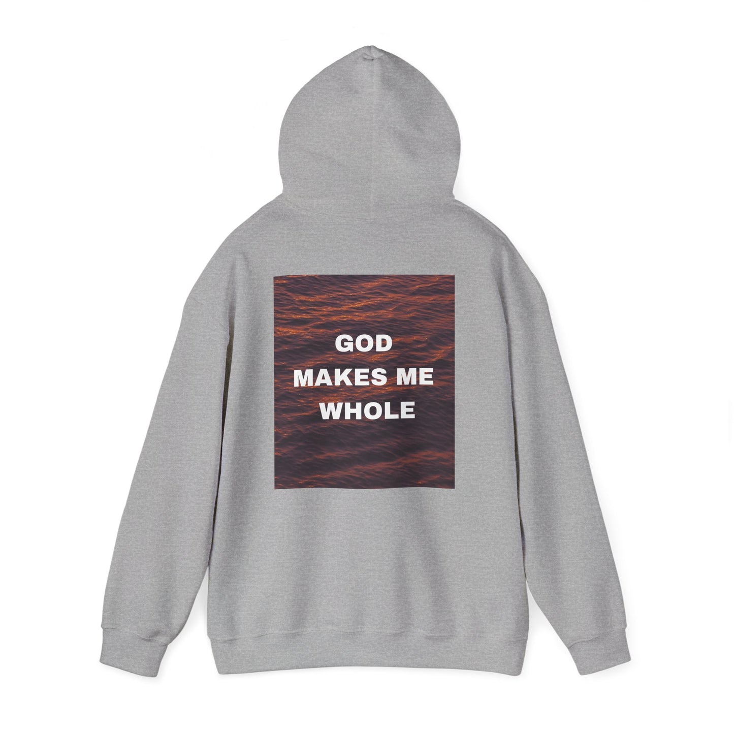 God Makes Me Whole Hoodie |