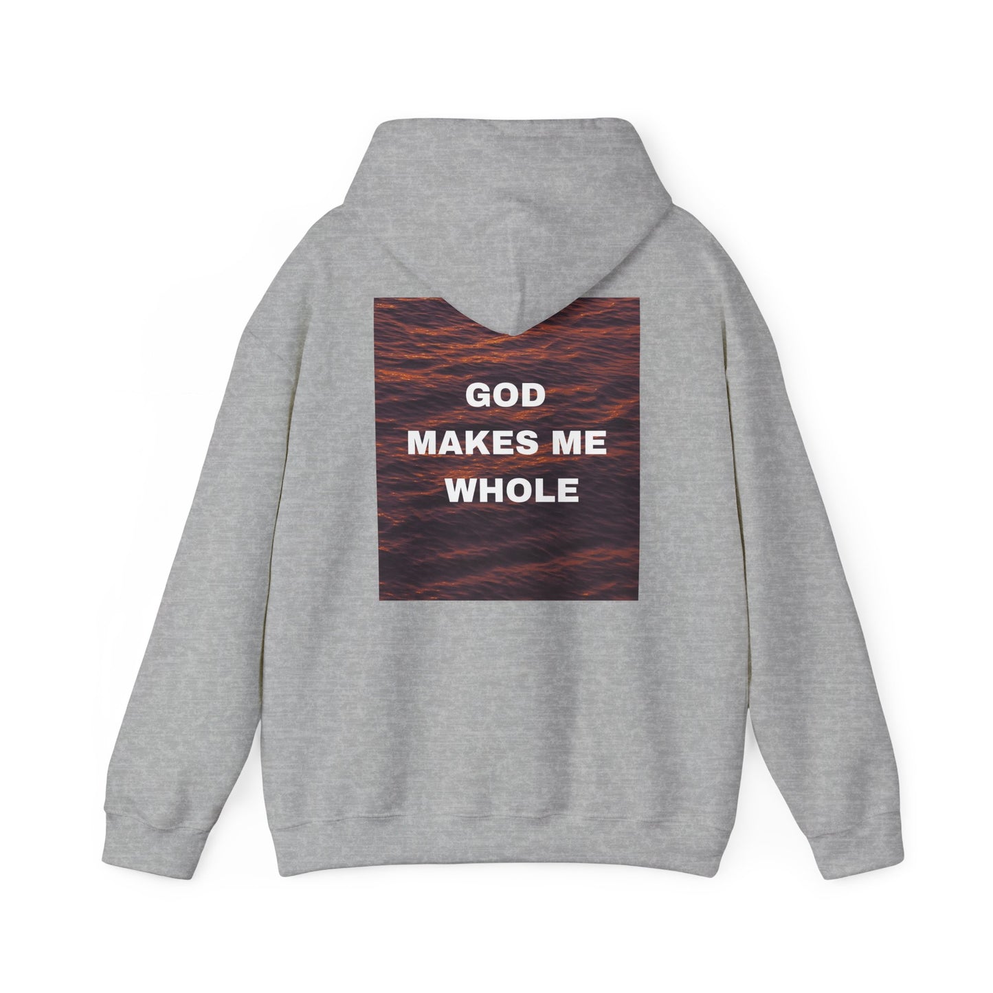 God Makes Me Whole Hoodie |