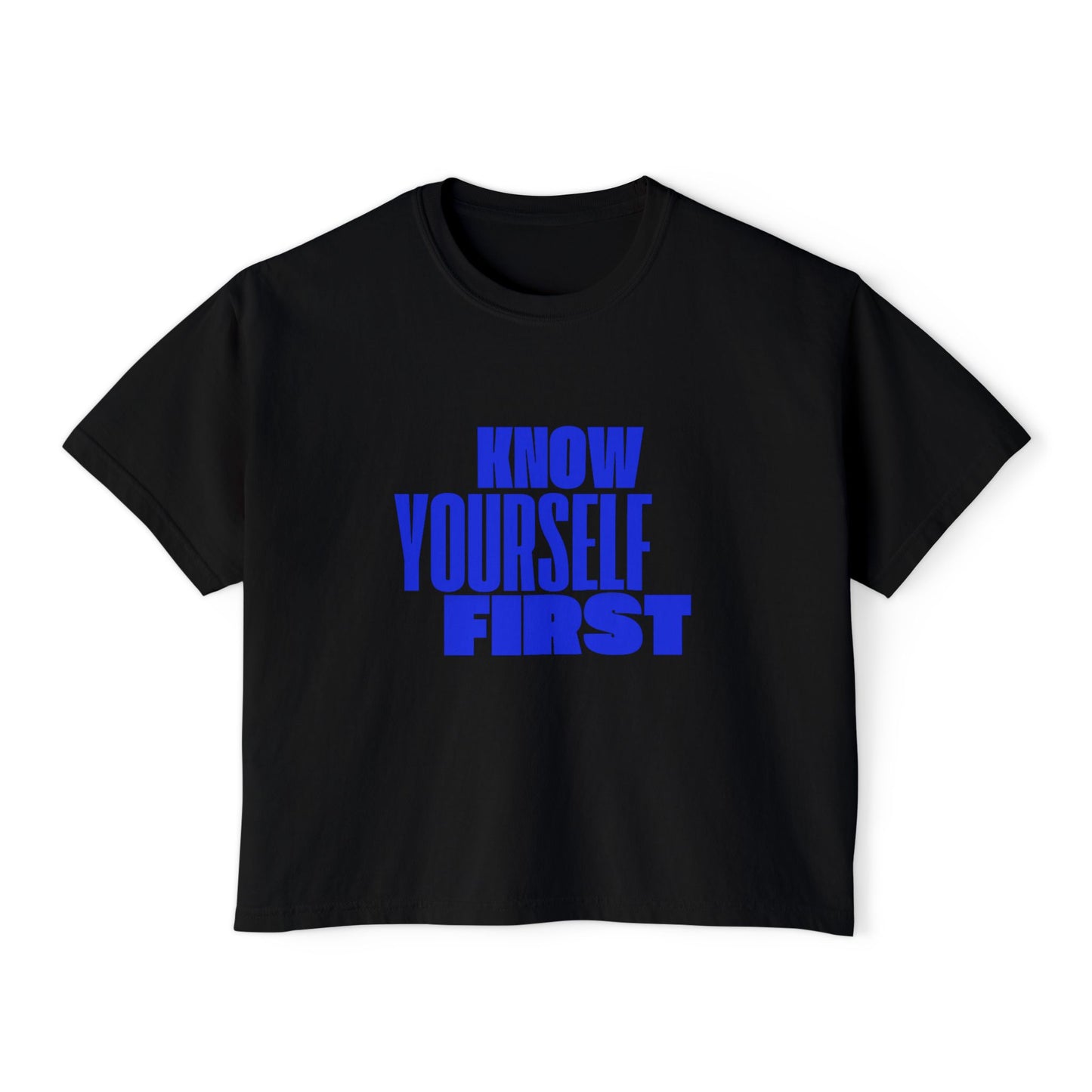Know Yourself First Boxy Tee — Women's Empowerment Graphic Shirt