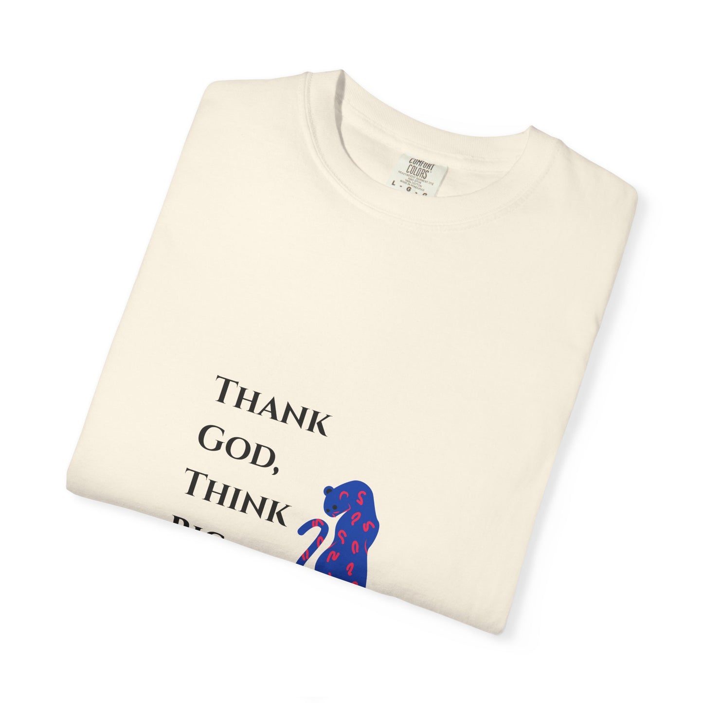 Thank God, Think Big